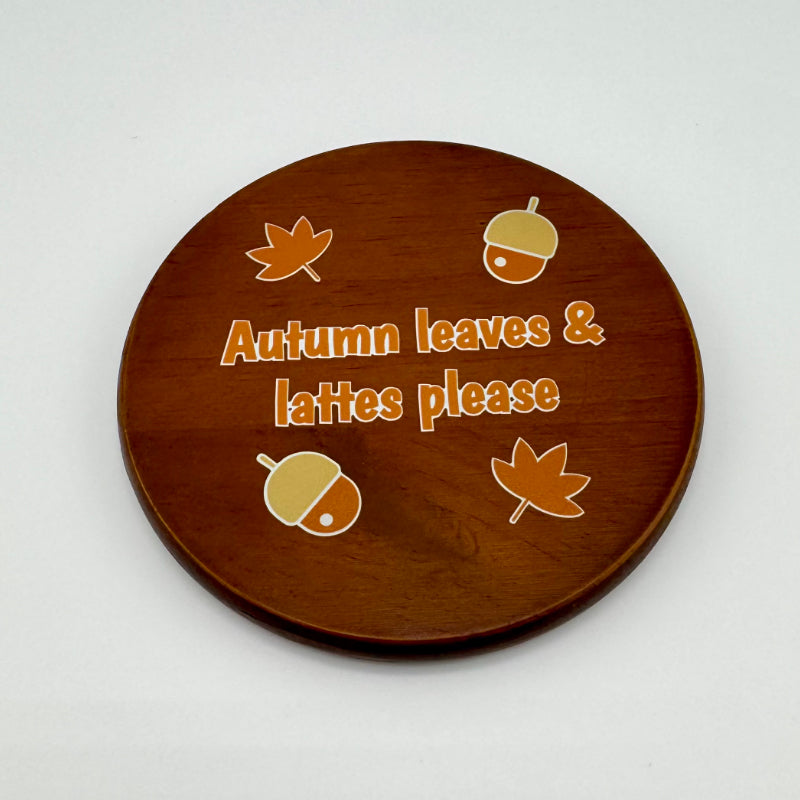 Autumn leaves & lattes please 4 pack of coasters - Walnut