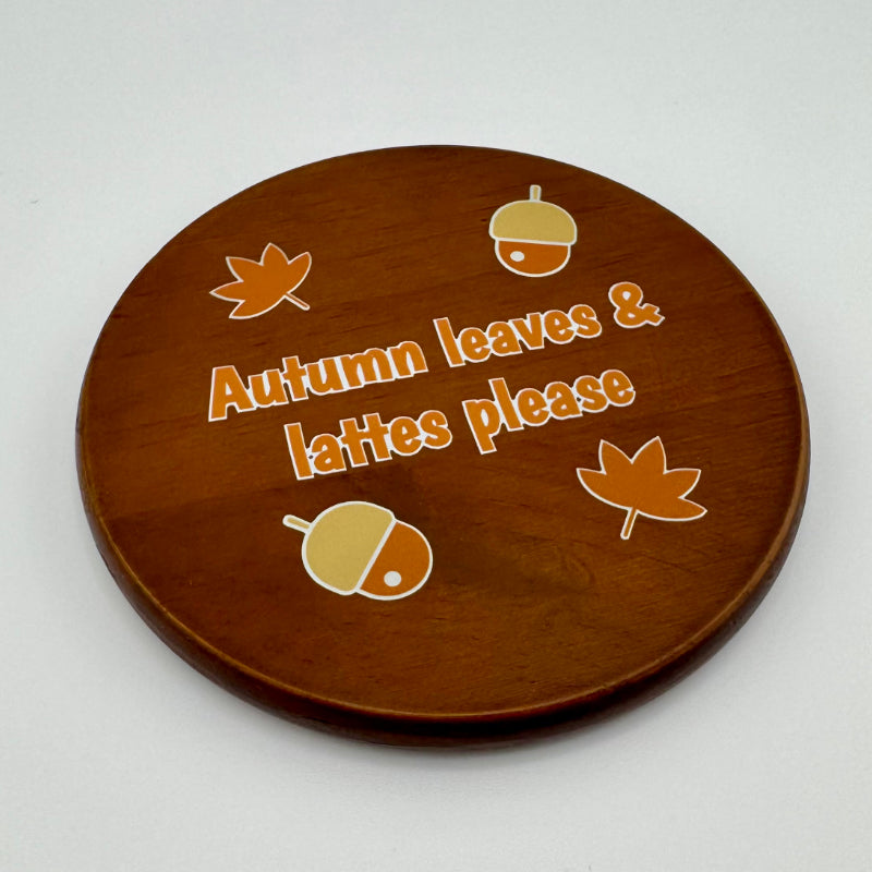Autumn leaves & lattes please 4 pack of coasters - Walnut