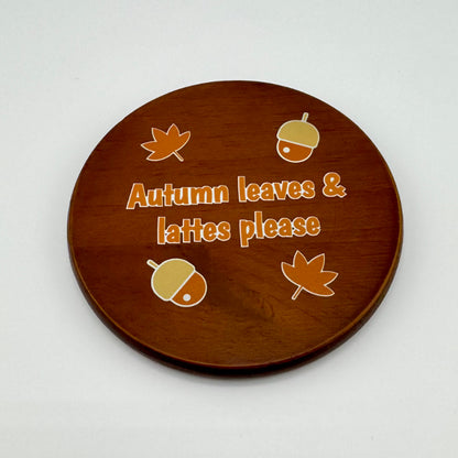 Autumn leaves & lattes please 4 pack of coasters - Walnut